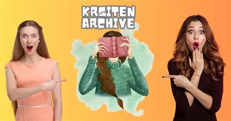 kristen archieves|Kristen Archive Tales: A Treasury of Enchanting Hidden Narratives.